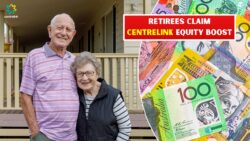 Centrelink Reminder for Retirees: Access Up to $250,000 Home Equity Cash Boost